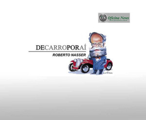 A Coluna De Carro Por Aí 1516 foi escrita pelo jornalista Roberto Nasser, colunista do Portal Oficina News 